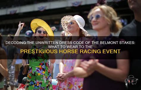 Decoding The Unwritten Dress Code Of The Belmont Stakes: .